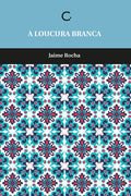 A loucura branca – Jaime Rocha