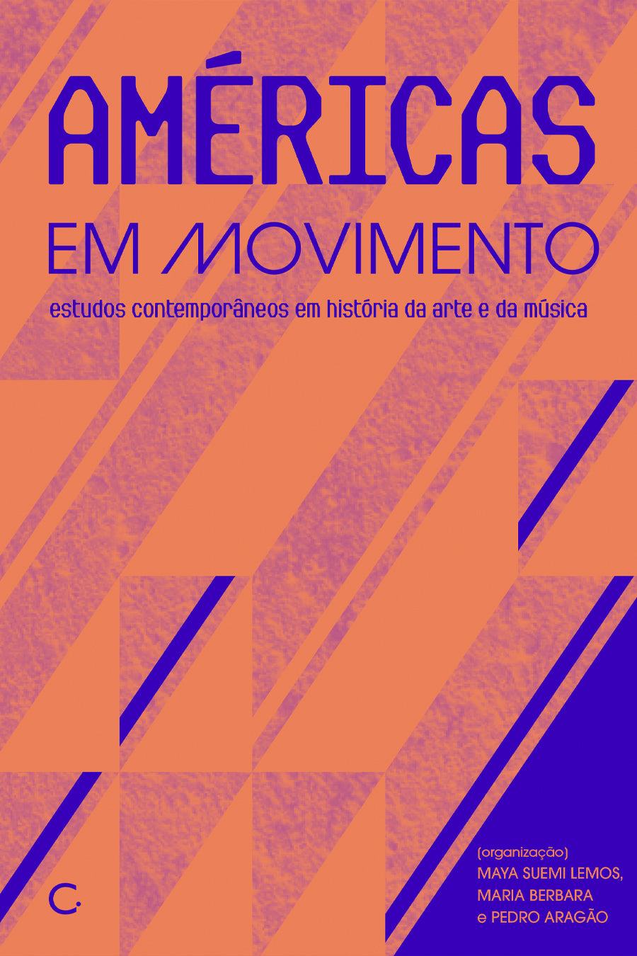 Américas em movimento - Maya Suemi Lemos, Maria Berbara e Pedro Aragão (Orgs.)