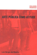 Arte pública como atitude – Luiz Sérgio de Oliveira