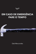 Em caso de emergência pare o tempo – Gab Marcondes
