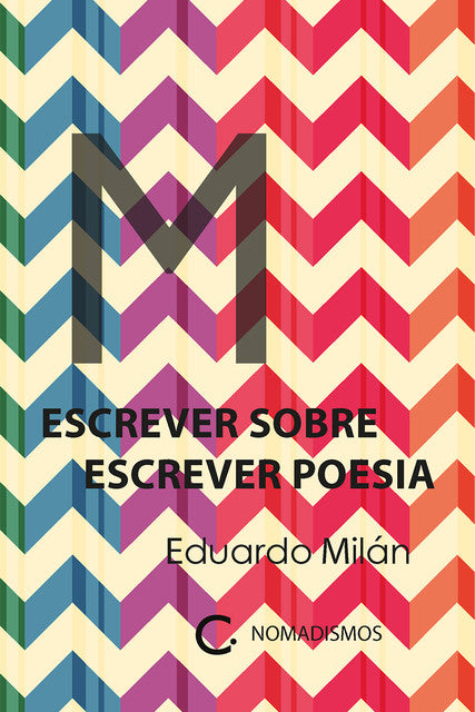 Escrever sobre escrever poesia – Eduardo Milán