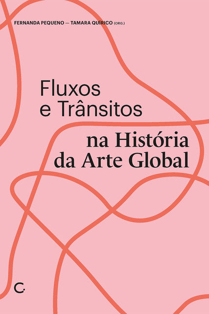 Fluxos e Trânsitos na História da Arte Global – Fernanda Pequeno e Tamara Quírico (orgs)