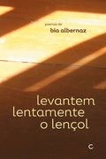 Levantem lentamente o lençol – Bia Albernaz