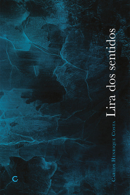 Lira dos sentidos – Carlos Henrique Costa