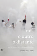Nós, o outro, o distante na arte brasileira contemporânea