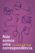 Nós Somos Uma Correspondência – Fernanda de Mello Gentil