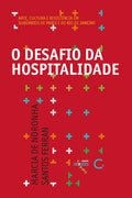 O desafio da hospitalidade –  Marcia de Noronha Santos Ferran