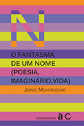 O fantasma de um nome (poesia, imaginário, vida) – Jorge Monteleone