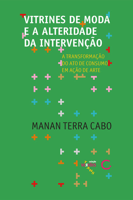 Vitrines de moda e a alteridade da intervenção – a transformação do ato de consumo em ação de arte – Manan Terra Cabo