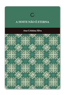 A noite não é eterna – Ana Cristina Silva