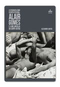 A fotografia como escrita pessoal: Alair Gomes e a melancolia do corpo-outro
