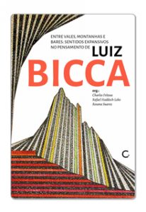 Entre vales, montanhas e bares: sentidos expansivos no pensamento de Luiz Bicca – Charles Feitosa, Rafael Haddock-Lobo, Rosana Suarez (orgs.)