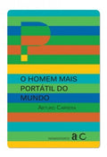 O homem mais portátil do mundo – Arturo Carrera