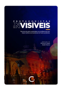 Protagonistas invisíveis – Adriana S. Lopes, André Grecco (orgs.)