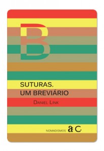 Suturas. Um Breviário – Daniel Link