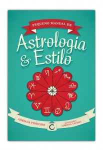 Pequeno Manual de Astrologia e Estilo – Adriana Pinheiro