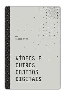 Daniel Duda – Vídeos e outros objetos digitais